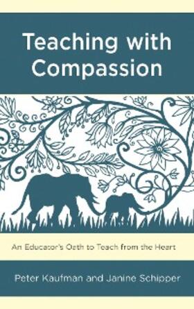 Kaufman / Schipper |  Teaching with Compassion | eBook | Sack Fachmedien