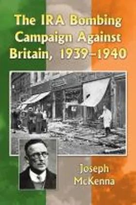Mckenna |  The IRA Bombing Campaign Against Britain, 1939-1940 | Buch |  Sack Fachmedien