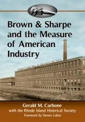 Carbone / Society |  Brown & Sharpe and the Measure of American Industry | Buch |  Sack Fachmedien