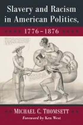 Thomsett |  Slavery and Racism in American Politics, 1776-1876 | Buch |  Sack Fachmedien