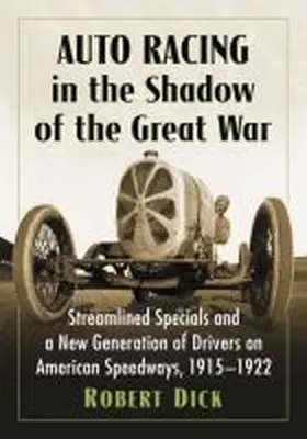 Dick |  Auto Racing in the Shadow of the Great War | Buch |  Sack Fachmedien