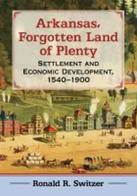 Switzer |  Arkansas, Forgotten Land of Plenty | Buch |  Sack Fachmedien