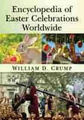 Crump |  Encyclopedia of Easter Celebrations Worldwide | Buch |  Sack Fachmedien