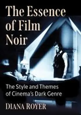 Royer |  The Essence of Film Noir | Buch |  Sack Fachmedien