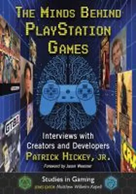 Hickey |  The Minds Behind PlayStation Games | Buch |  Sack Fachmedien