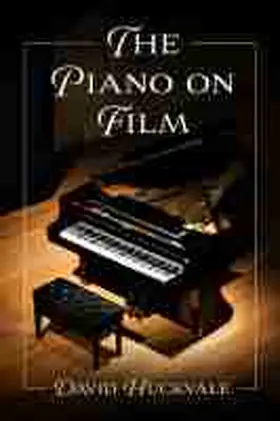 Huckvale |  The Piano on Film | Buch |  Sack Fachmedien