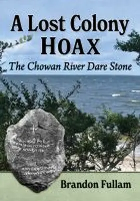 Fullam |  A Lost Colony Hoax | Buch |  Sack Fachmedien
