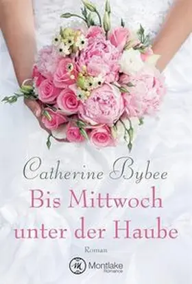 Bybee |  Bis Mittwoch unter der Haube | Buch |  Sack Fachmedien