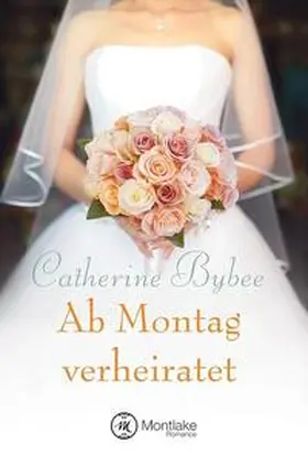 Bybee |  Ab Montag verheiratet | Buch |  Sack Fachmedien