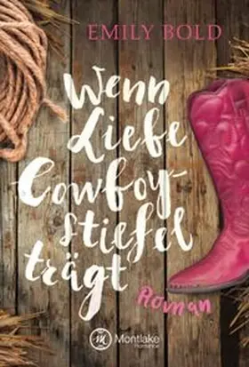 Bold |  Wenn Liebe Cowboystiefel trägt | Buch |  Sack Fachmedien