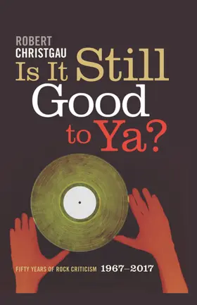 Christgau |  Is It Still Good to Ya? | eBook | Sack Fachmedien