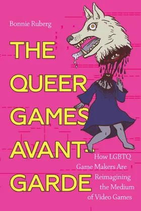 Ruberg |  The Queer Games Avant-Garde | eBook | Sack Fachmedien