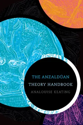 Keating |  The Anzaldúan Theory Handbook | eBook | Sack Fachmedien