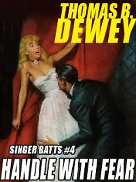 Dewey |  Singer Batts #4: Handle With Fear | eBook | Sack Fachmedien