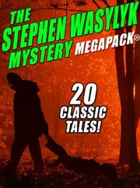 Wasylyk |  The Stephen Wasylyk Mystery MEGAPACK® | eBook | Sack Fachmedien