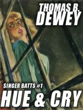 Dewey |  Singer Batts #1: Hue and Cry | eBook | Sack Fachmedien