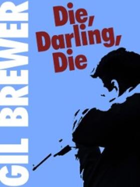 Brewer |  Die, Darling, Die! | eBook | Sack Fachmedien