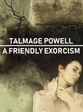 Powell |  A Friendly Exorcism | eBook | Sack Fachmedien