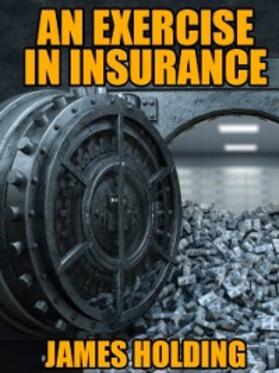 Holding |  An Exercise in Insurance | eBook | Sack Fachmedien