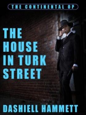 Hammett |  The House In Turk Street | eBook | Sack Fachmedien