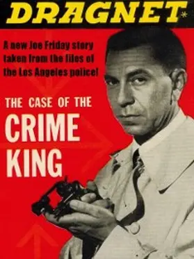 Deming |  Dragnet: The Case of the Crime King | eBook | Sack Fachmedien