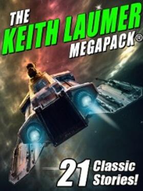 Laumer |  The Keith Laumer MEGAPACK®: 21 Classic Stories | eBook | Sack Fachmedien
