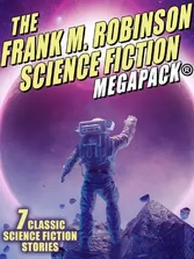 Robinson |  The Frank M. Robinson Science Fiction MEGAPACK® | eBook | Sack Fachmedien