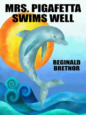 Bretnor |  Mrs. Pigafetta Swims Well | eBook | Sack Fachmedien