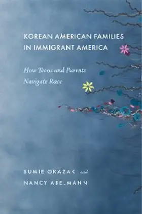 Okazaki / Abelmann |  Korean American Families in Immigrant America | eBook | Sack Fachmedien