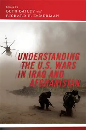 Bailey / Immerman |  Understanding the U.S. Wars in Iraq and Afghanistan | eBook | Sack Fachmedien