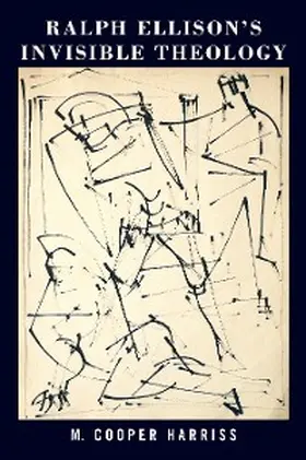 Harriss |  Ralph Ellison's Invisible Theology | eBook | Sack Fachmedien