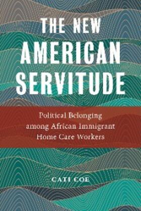 Coe |  The New American Servitude | eBook | Sack Fachmedien