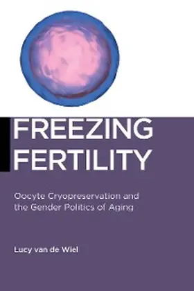 de Wiel |  Freezing Fertility | eBook | Sack Fachmedien