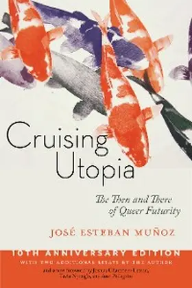 Muñoz |  Cruising Utopia, 10th Anniversary Edition | eBook | Sack Fachmedien