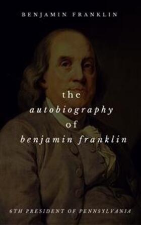 Franklin |  The Autobiography of Benjamin Franklin | eBook | Sack Fachmedien