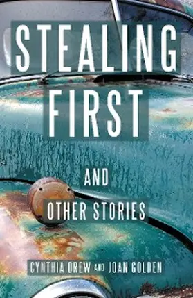 Drew / Golden |  Stealing First and Other Stories | eBook | Sack Fachmedien