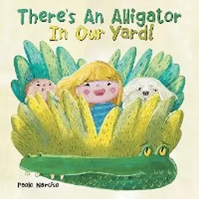 Narciso |  There's An Alligator In Our Yard! | eBook | Sack Fachmedien