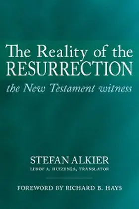 Alkier |  The Reality of the Resurrection | eBook | Sack Fachmedien