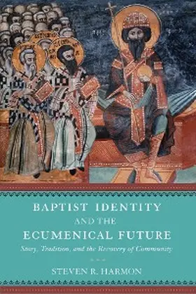 Harmon |  Baptist Identity and the Ecumenical Future | eBook | Sack Fachmedien