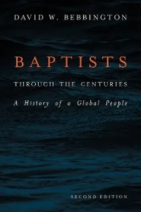 Bebbington |  Baptists through the Centuries | eBook | Sack Fachmedien