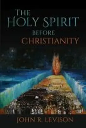 Levison |  The Holy Spirit before Christianity | Buch |  Sack Fachmedien