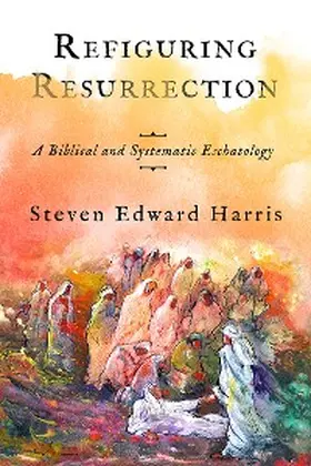 Harris |  Refiguring Resurrection | eBook | Sack Fachmedien