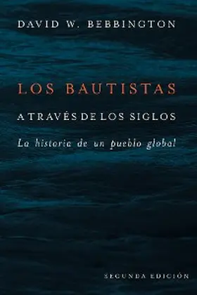 Bebbington |  Los Bautistas a través de los siglos | eBook | Sack Fachmedien