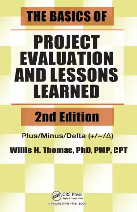 Thomas / Lam / Nutt | The Basics of Project Evaluation and Lessons Learned | Buch | 978-1-4822-0453-7 | sack.de