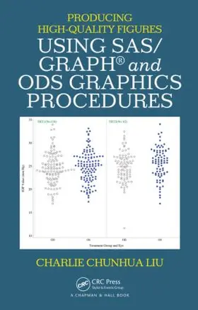 Liu |  Producing High-Quality Figures Using Sas/Graph(r) and Ods Graphics Procedures | Buch |  Sack Fachmedien