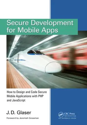Glaser | Secure Development for Mobile Apps | Buch | 978-1-4822-0903-7 | www2.sack.de