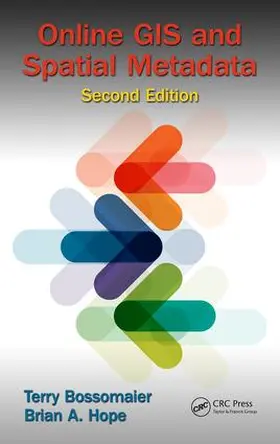 Bossomaier / Hope | Online GIS and Spatial Metadata | Buch | 978-1-4822-2015-5 | sack.de