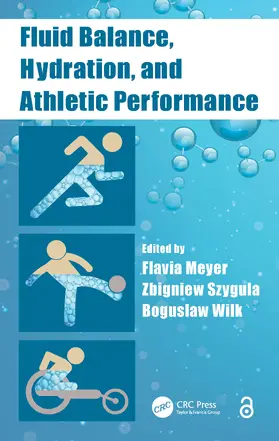 Meyer / Szygula / Wilk |  Fluid Balance, Hydration, and Athletic Performance | Buch |  Sack Fachmedien