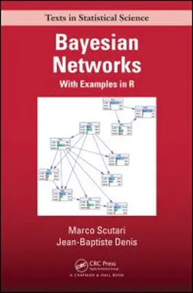 Scutari / Denis |  Bayesian Networks: With Examples in R | Buch |  Sack Fachmedien