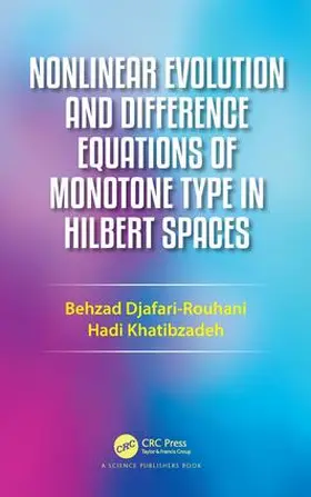 Rouhani / Khatibzadeh | Nonlinear Evolution and Difference Equations of Monotone Type in Hilbert Spaces | Buch | 978-1-4822-2818-2 | sack.de